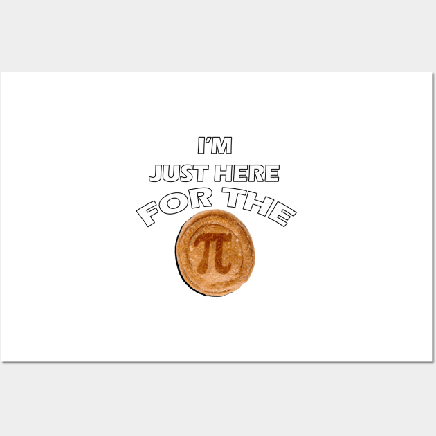 Happy Thanksgiving Day graphic and funny quote. Saying, I'M JUST HERE FOR THE PI, Pie Funny Gifts Wall Art by tamdevo1